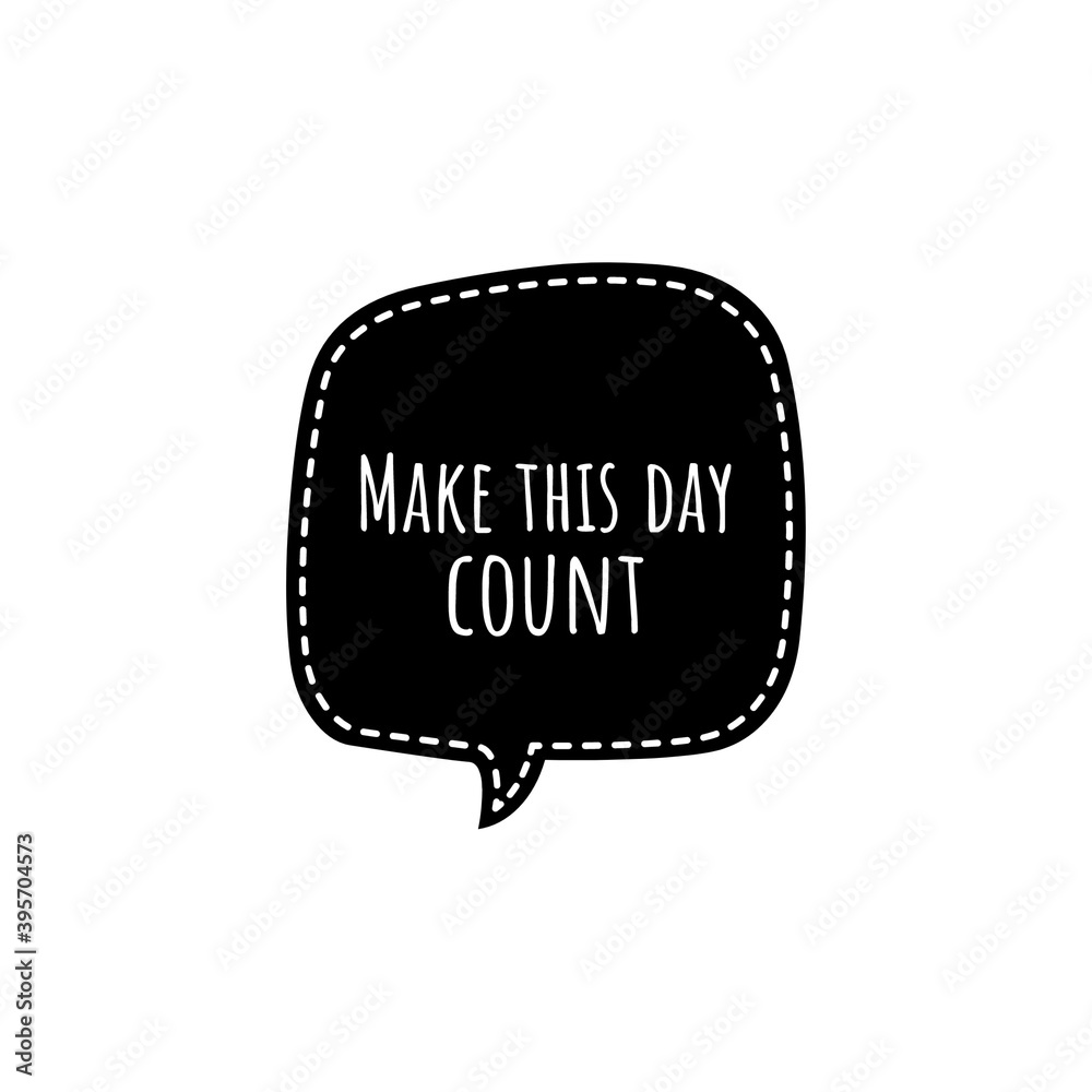''Make this day count'' Lettering
