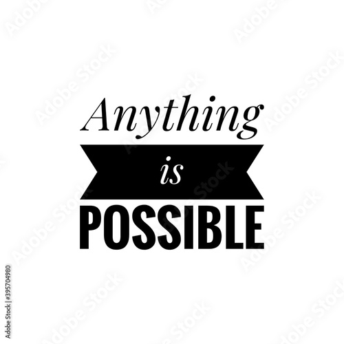 Obraz na płótnie ''Anything is possible'' Lettering