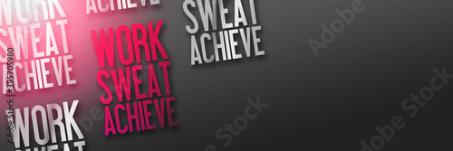 Work Sweat Achieve - Workout, Fitness, Gym Motivation Quote - Creative Typography Modern