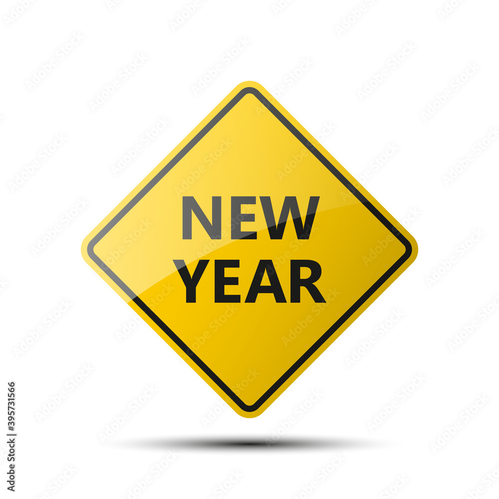 yellow diamond road sign with a black border and an image NEW YEAR on white background Illustration yellow diamond road sign with a black border and an image NEW YEAR on white background Illustration