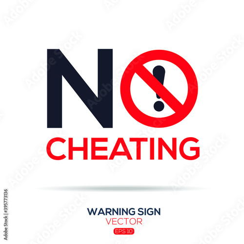 Warning sign (NO cheating),written in English language, vector illustration.