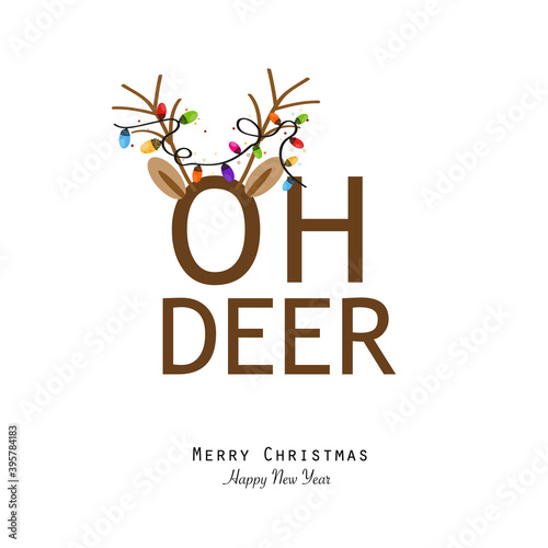 Oh deer! text. Funny mask with Christmas reindeer ear with colorful light bulb. Happy New Year and Merry Christmas greeting card. Fabric, T-shirt design, photo, easter element