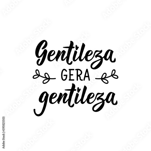 Kindness generates kindness in Portuguese. Lettering. Ink illustration. Modern brush calligraphy.