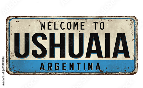 Welcome to Ushuaia vintage rusty metal sign