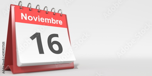 November 16 date written in Spanish on the flip calendar, 3d rendering