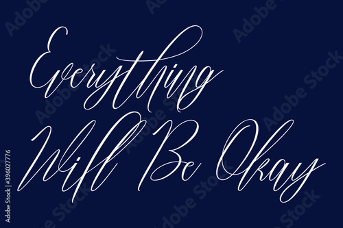 Everything Will Be Oka Cursive Typography Phrase on Navy Blue Background