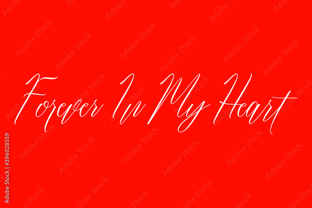 Forever In My Heart. Cursive Handwriting Typography Text On Red Background