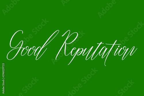 Good Reputation Cursive Calligraphy White Color Text On Dork Green Background