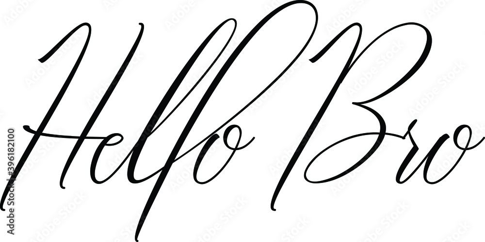 Hello Bro Cursive Typography Phrase on White Background