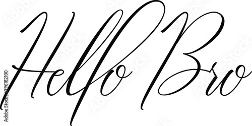 Hello Bro Cursive Typography Phrase on White Background