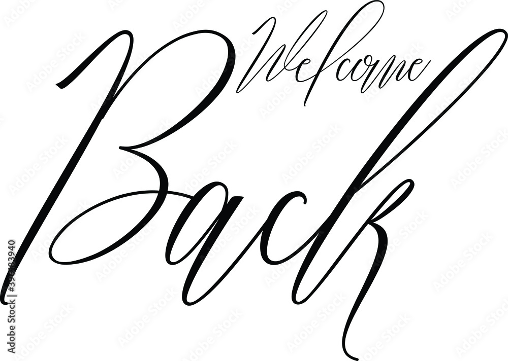 Fototapeta premium Welcome Back Calligraphy Black Color Text On White Background