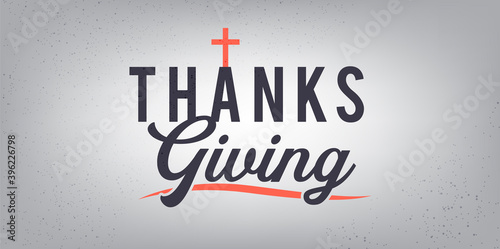 Hand drawn Thanksgiving typography poster with christian cross.