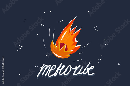 Falling meteorite with long fiery tail in  space with hand drawn  lettering