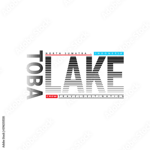 Lettering of lake toba crew travel destination with Illustration vector graphic. suitable for t-shirts design, clothing, hoodies, etc.