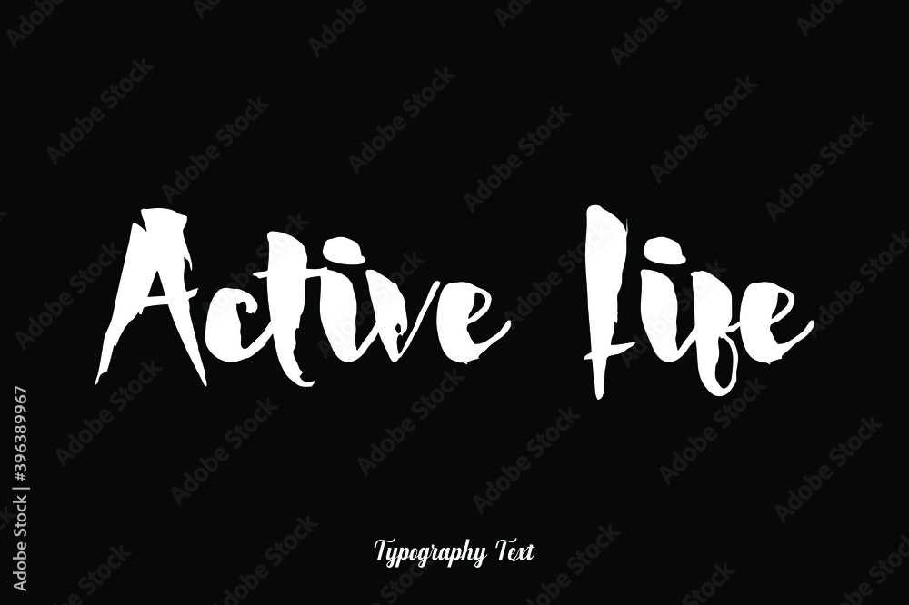 Active Life Handwriting Typography Text White Color Text On Black Background