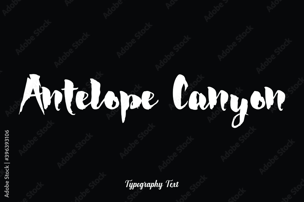 Antelope Canyon Handwritten Bold Typography White Color Text On Black Background