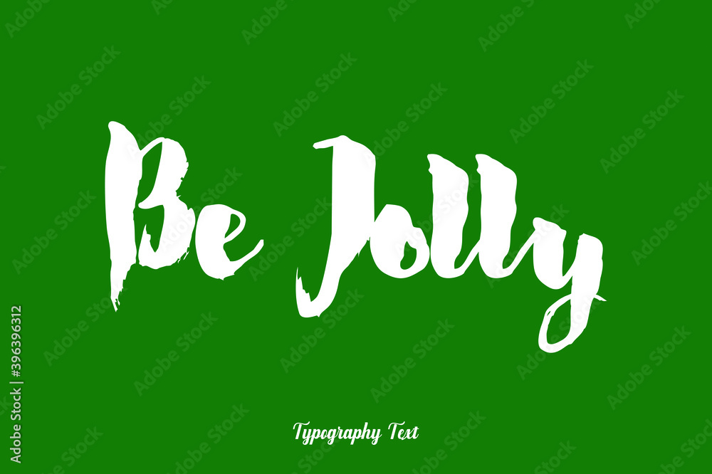 Be Jolly Cursive Calligraphy White Color Text On Dork Green Background Be Jolly Cursive Calligraphy White Color Text On Dork Green Background