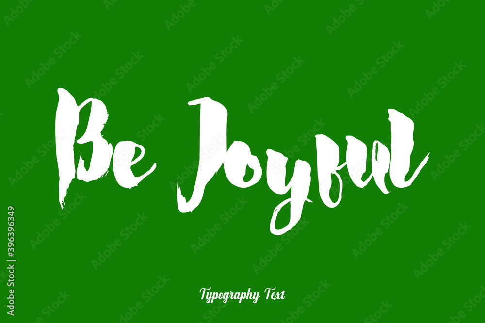 Be Joyful Cursive Calligraphy White Color Text On Dork Green Background Be Joyful Cursive Calligraphy White Color Text On Dork Green Background