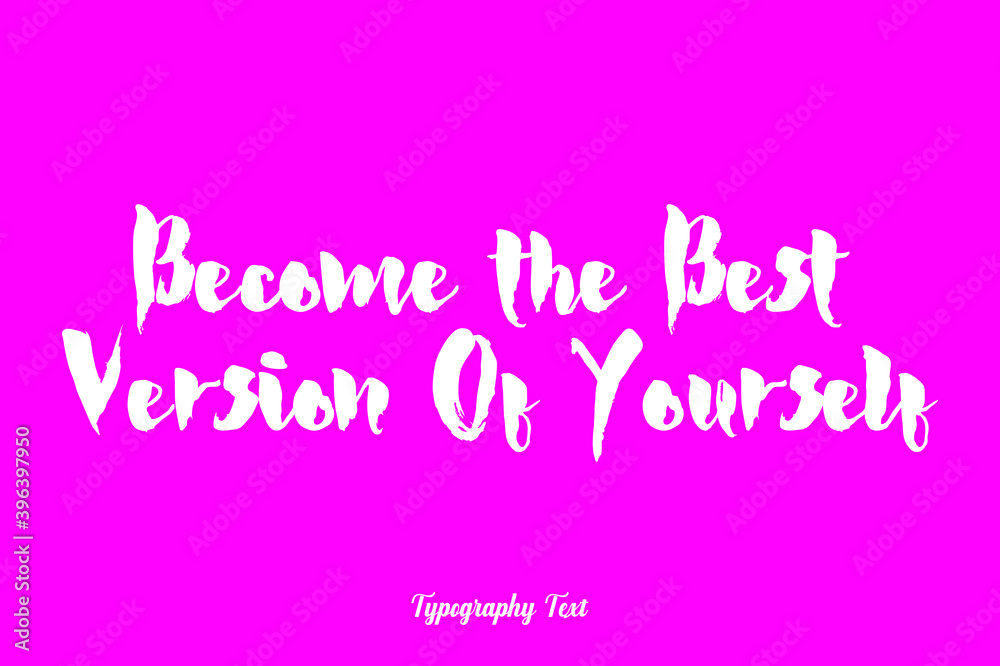 Become the Best Version Of Yourself. Bold Typography White Color Text On Dork Pink Background 