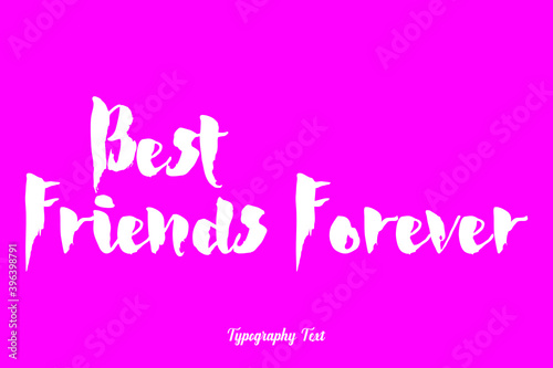 Best Friends Forever Bold Typography White Color Text On Dork Pink Background 