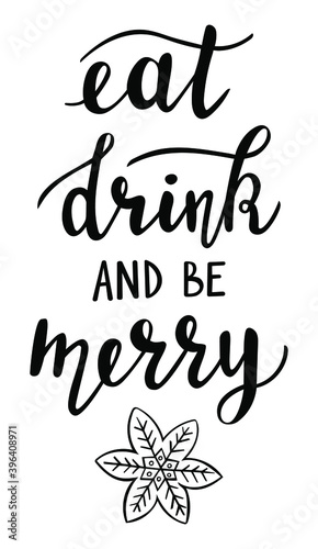 Eat drink and be merry hand lettering. Winter season and Christmas holidays quotes and phrases for cards  banners  posters  mug  scrapbooking  pillow case  phone cases and clothes design. 