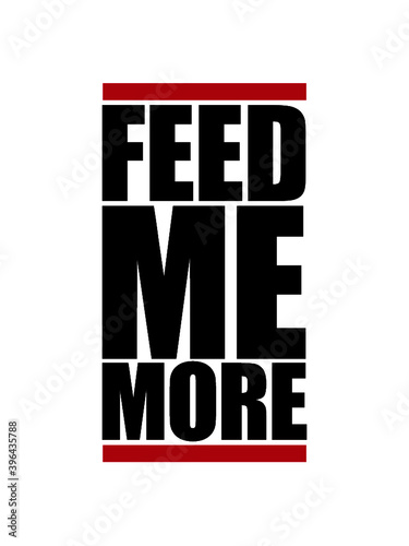 Feed Me More 