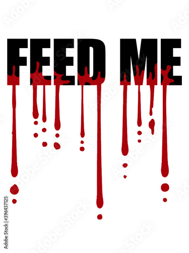 Feed Me Blut 