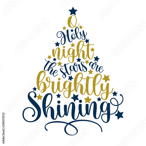 O Holy Night The Stars Are Brightly Shining -  handwritten greeting for Christmas. Good for greeting card, poster, textile print, mug, and gift design.