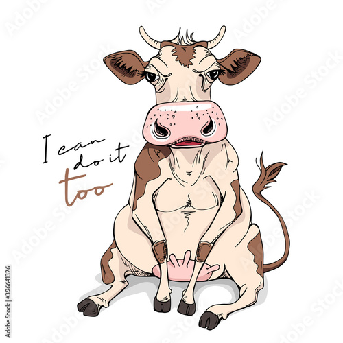 Sitting cow. I can do it too - lettering quote. Humor card, t-shirt composition, meme, hand drawn style print. Vector illustration.