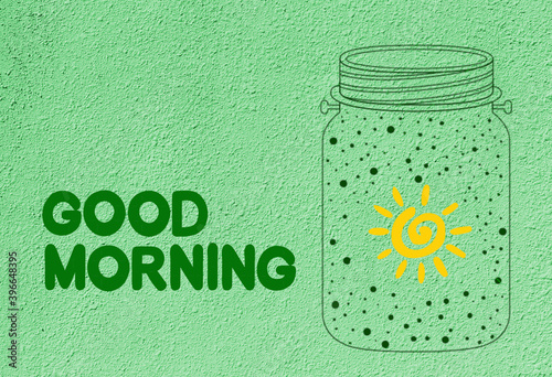 Good morning. Good morning wish. Creative drawing, sun in a glass jar.