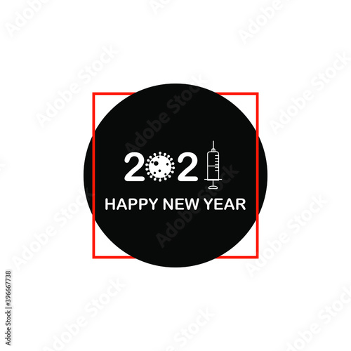 Happy New Year 2021 Covid 19 and Vaccine Concept