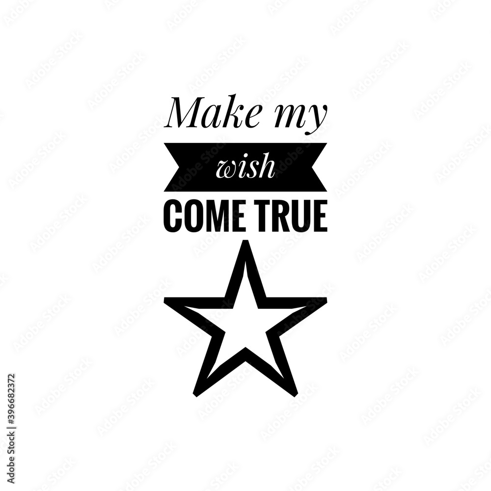 ''Make my wish come true'' Lettering ''Make my wish come true'' Lettering