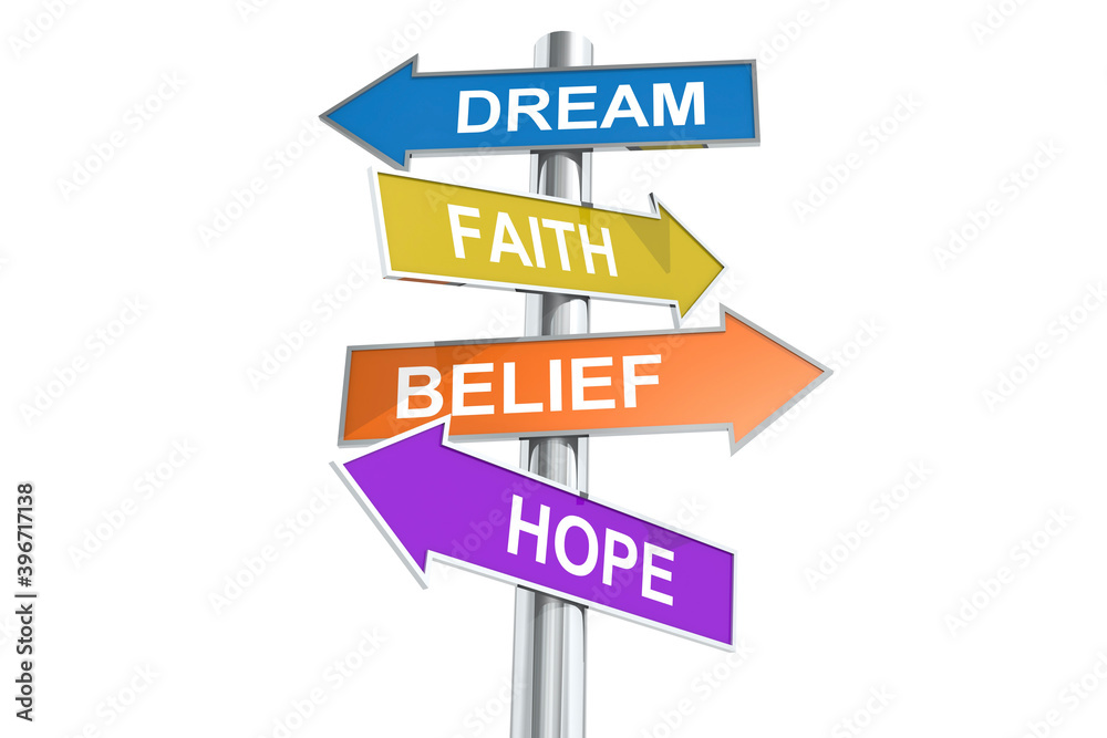 Direction street post with word dream, faith, belief and hope on colorful banner Direction street post with word dream, faith, belief and hope on colorful banner