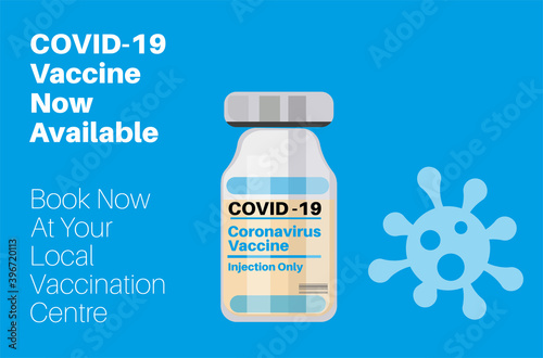 Coronavirus Vaccine now available - Book now at your local vaccination centre, COVID-19 vaccine bottle on a blue background with virus logo. photo