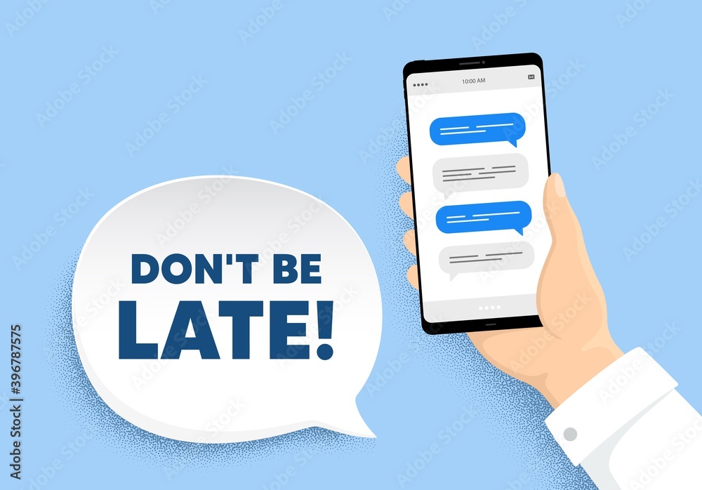 Dont be late. Hand hold phone with chat messages. Special offer price sign. Advertising discounts symbol. Dont be late chat bubble. Smartphone with chatting message. Messenger conversation. Vector Dont be late. Hand hold phone with chat messages. Special offer price sign. Advertising discounts symbol. Dont be late chat bubble. Smartphone with chatting message. Messenger conversation. Vector