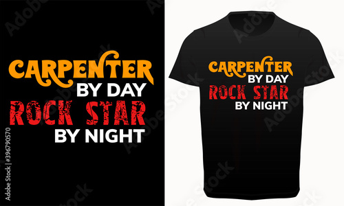 Carpenter by day rockstar by night typography t-shirt design, Carpenter quotes typography tee shirt,   woodworker t-shirt 