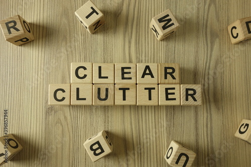 Fotografia Text clear clutter from wooden blocks