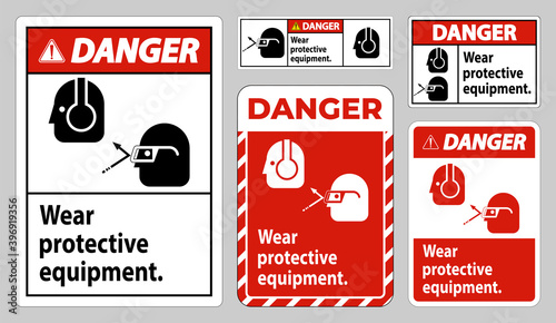 Danger Sign Wear Protective Equipment with goggles and glasses graphics