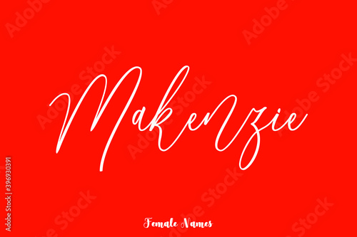 Makenzie. -Female Name Brush Calligraphy White Color Text On Red Background photo