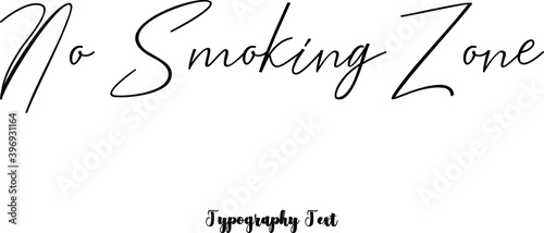 No Smoking Zone Cursive Calligraphy Black Color Text On White Background