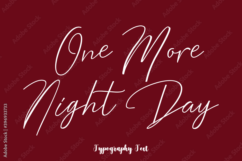One More Night Day Cursive Typography Phrase White Color Text On Dork Red Background