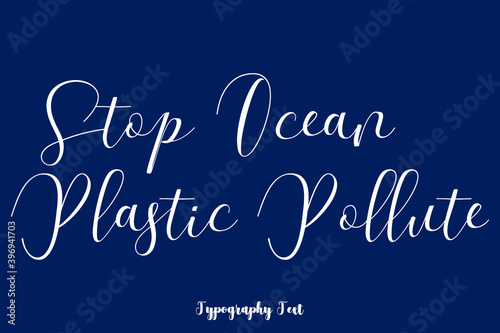 Stop Ocean Plastic Pollute Typography Phrase On Navy Blue Background