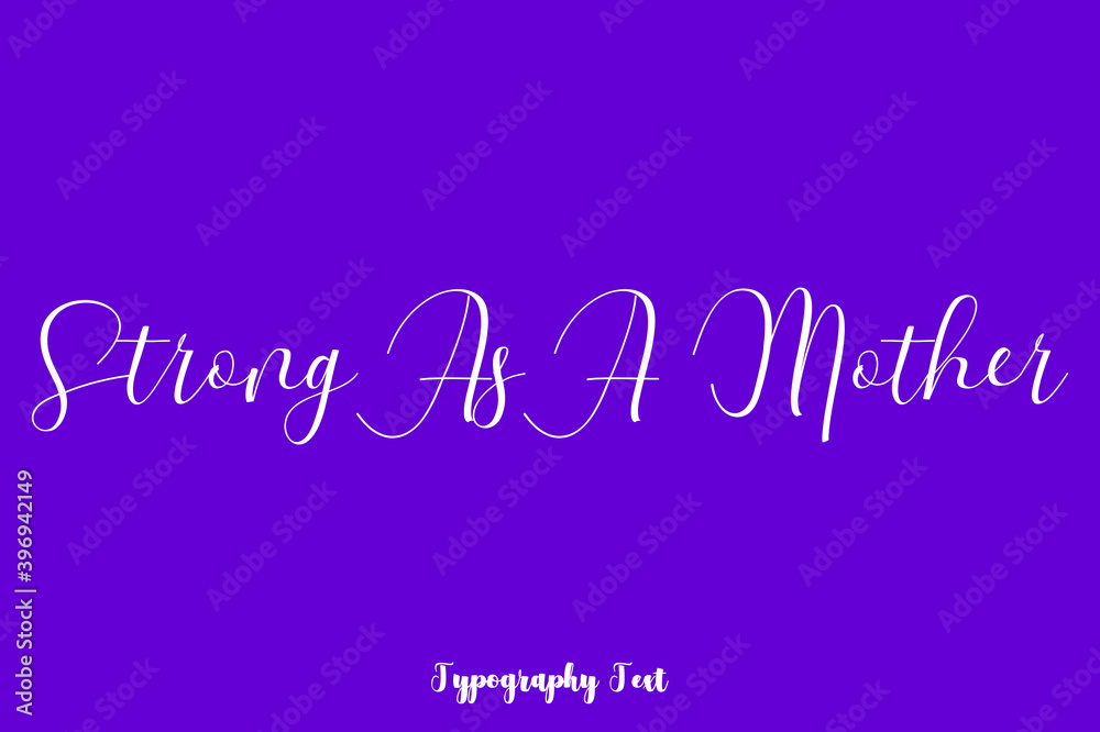 Strong As A Mother Hand lettering Cursive  Typography Phrase On Purple Background