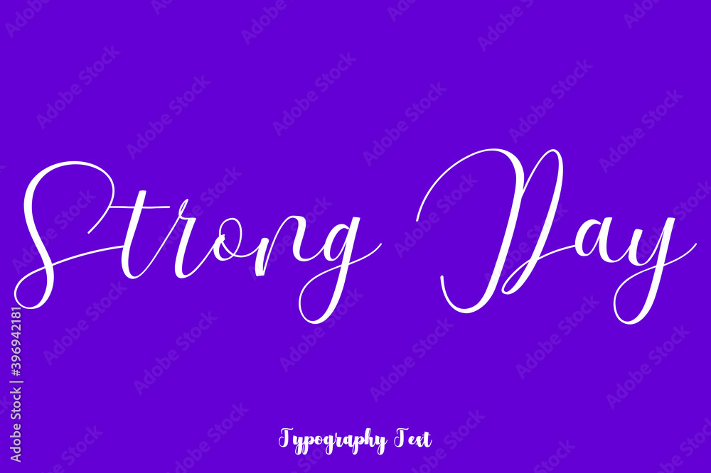 Strong Day Hand lettering Cursive  Typography Phrase On Purple Background