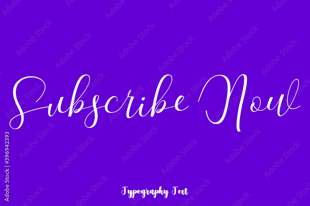 Subscribe Now Hand lettering Cursive Typography Phrase On Purple Background Subscribe Now Hand lettering Cursive Typography Phrase On Purple Background