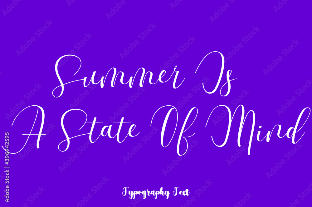 Summer Is A State Of Mind Hand lettering Cursive  Typography Phrase On Purple Background