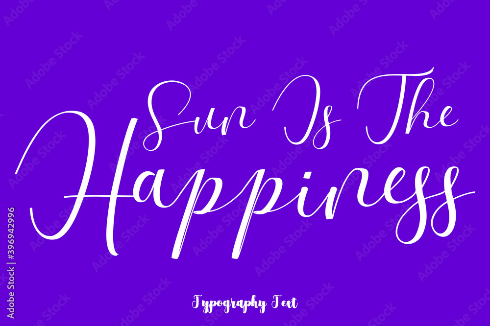 Sun Is The Happiness Hand lettering Cursive  Typography Phrase On Purple Background