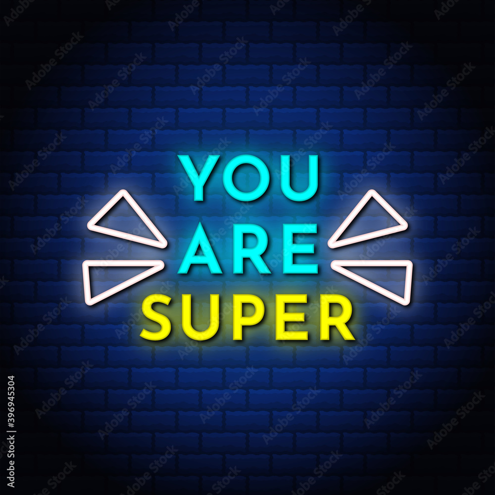 You are super neon signs style text with blue abstract background. You are super neon signs style text with blue abstract background.