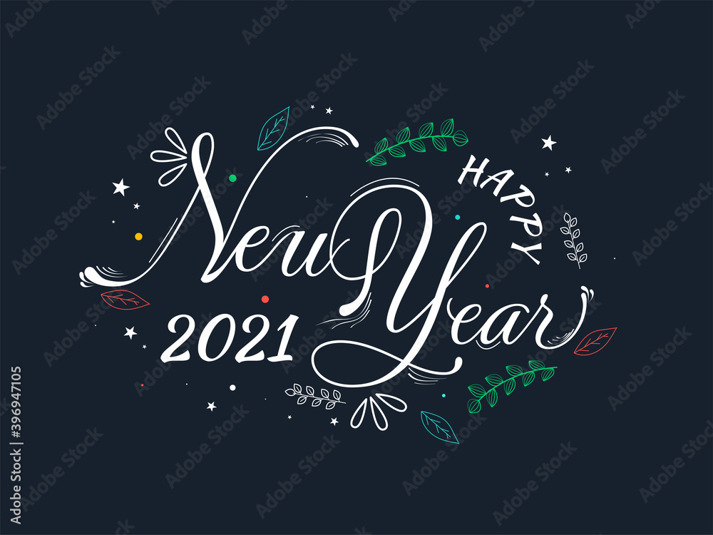 2021 Happy New Year Calligraphy With Leaves Decorated On Teal Blue Background.