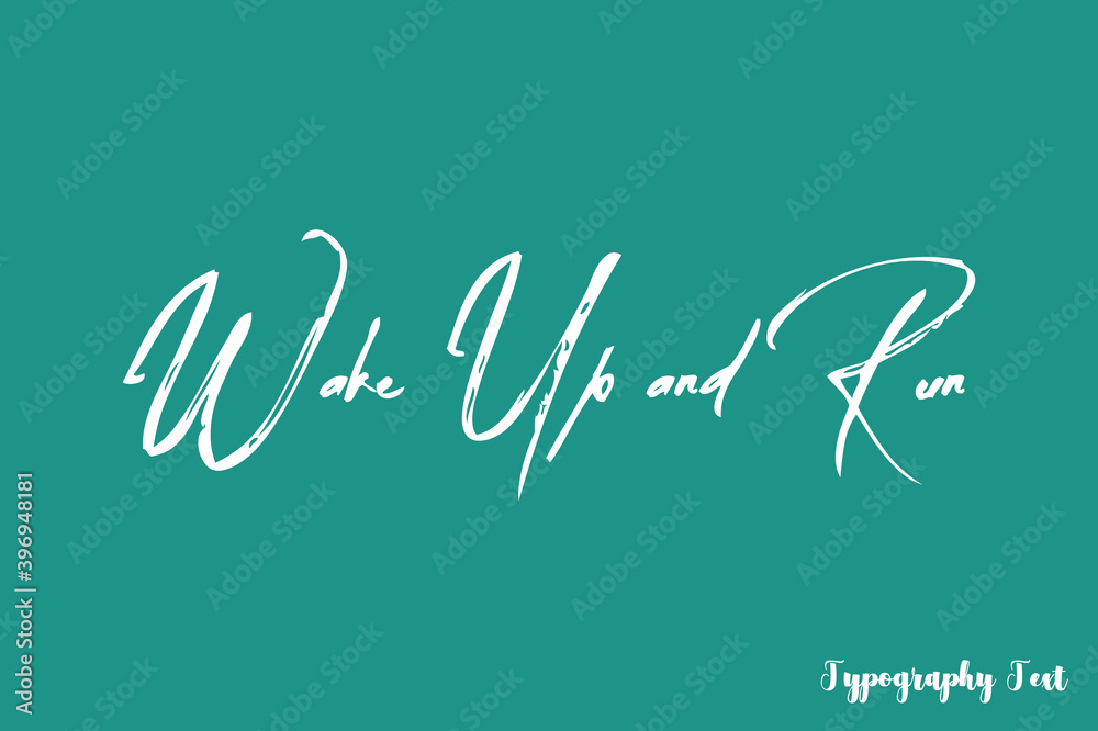 Wake Up and Run Cursive Calligraphy White Color Text On Light Green Background